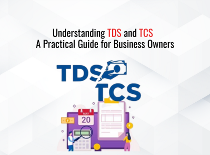 A guide for business owners to understand TDS and TCS in accounting